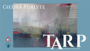 Giedros Purlytės tapybos paroda „Tarp“