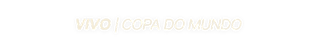 VIVO COPA DO MUNDO LETREIRO.png
