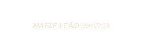 MATTE LEÃO _ MÚSICA TOPO.png