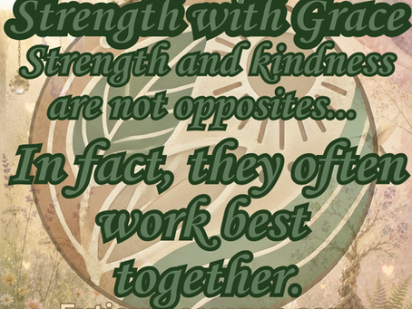 Strength and kindness are not opposites. In fact, they often work best together.