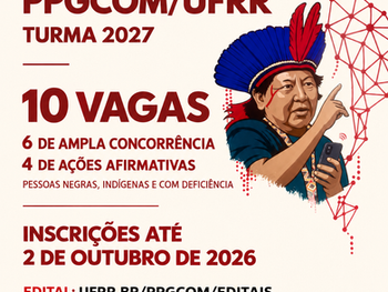 PPGCOM/UFRR divulga isenções aprovadas e faz o último chamado para o Mestrado em Comunicação