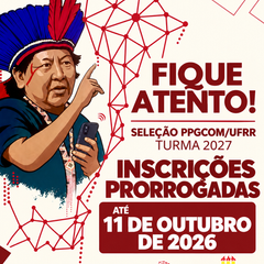 Mais tempo para transformar perguntas em pesquisa: PPGCOM/UFRR prorroga inscrições até 11 de outubro