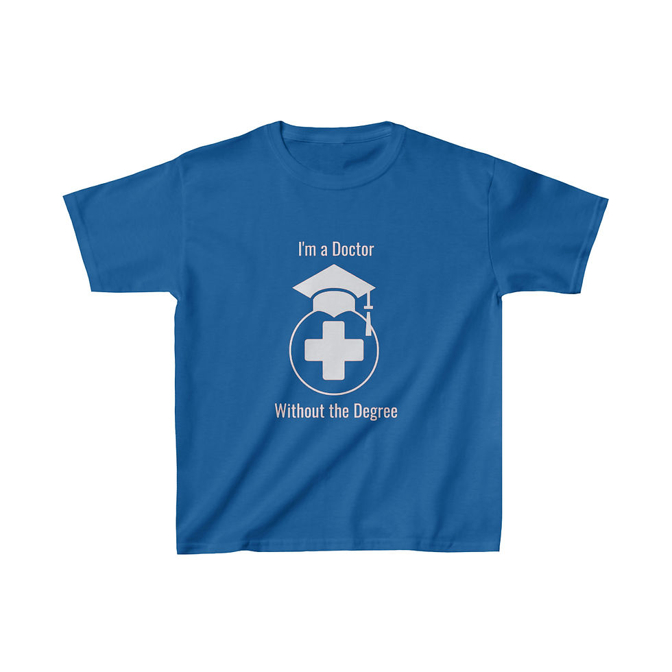 Thumbnail: I'm A Doctor Without The Degree - Kids Heavy Cotton™ Tee