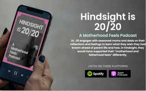 Hindsight is 20/20: A Motherhood Feels Podcast