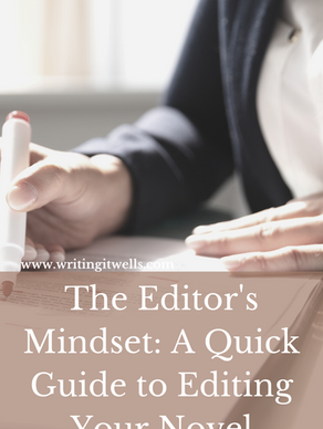 The Editor's Mindset: A Quick Guide to Editing Your Novel