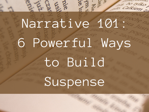 Narrative 101: 6 Powerful Ways to Build Suspense 