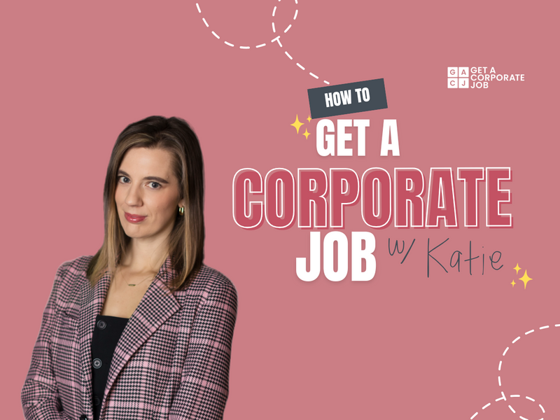 get a corporate job
