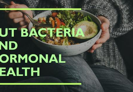Could Your Gut Bacteria Solve Your Hormonal Problems?