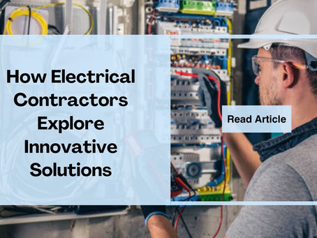 How Electrical Contractors Explore Innovative Solutions