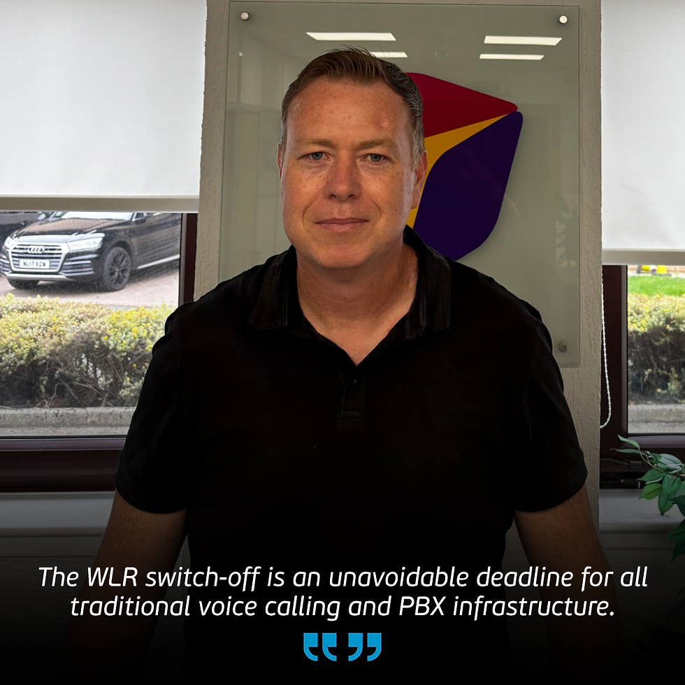 A quote from Ian, our Voice Team Lead: "The WLR switch-off is an unavoidable deadline for all traditional voice calling and PBX infrastructure."