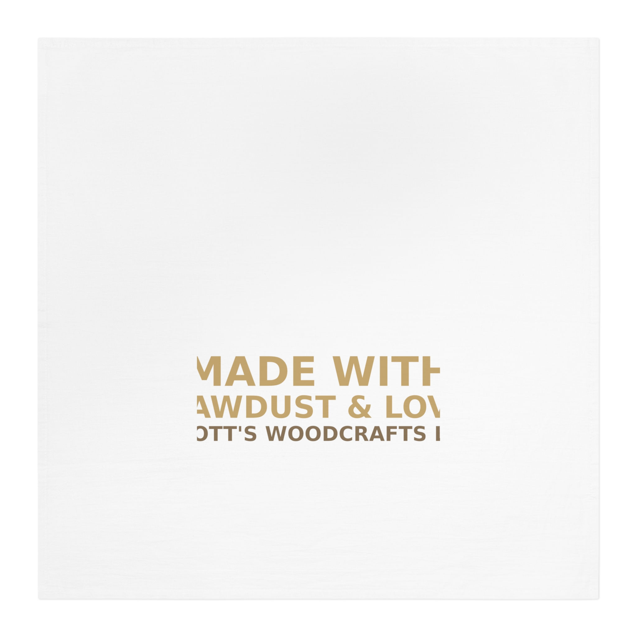 Scott's Woodcrafts Kitchen Tea Towel — 'Made with Sawdust & Love'