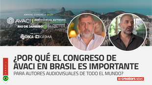 ¿Por qué el Congreso de AVACI en Brasil es importante para Autores Audiovisuales de todo el mundo?