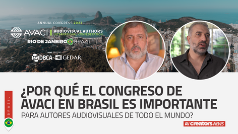 ¿Por qué el Congreso de AVACI en Brasil es importante para Autores Audiovisuales de todo el mundo?
