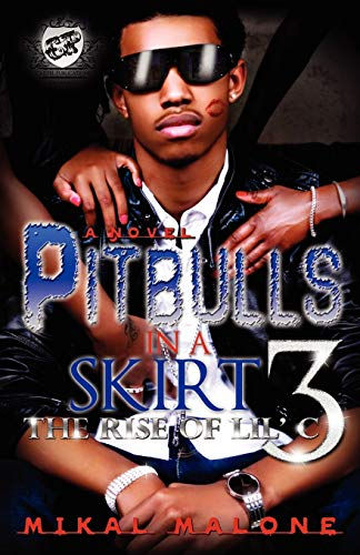 Pitbulls In A Skirt 3: The Rise of Lil C (The Cartel Publications Presents)
