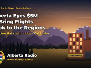 Alberta Eyes $5M to Bring Flights Back to the Regions