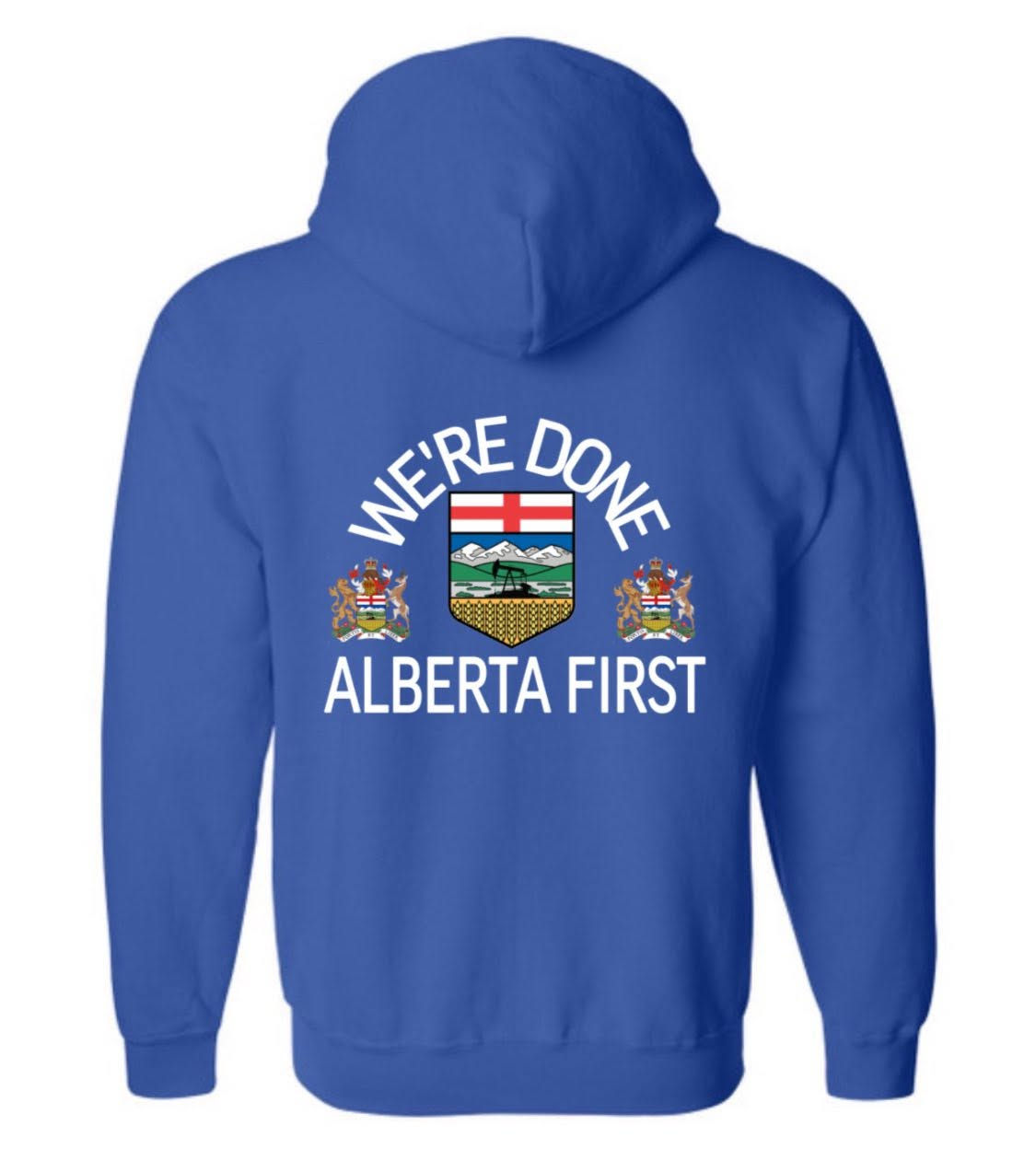 "We're Done Alberta First" Zip Up Hoodies