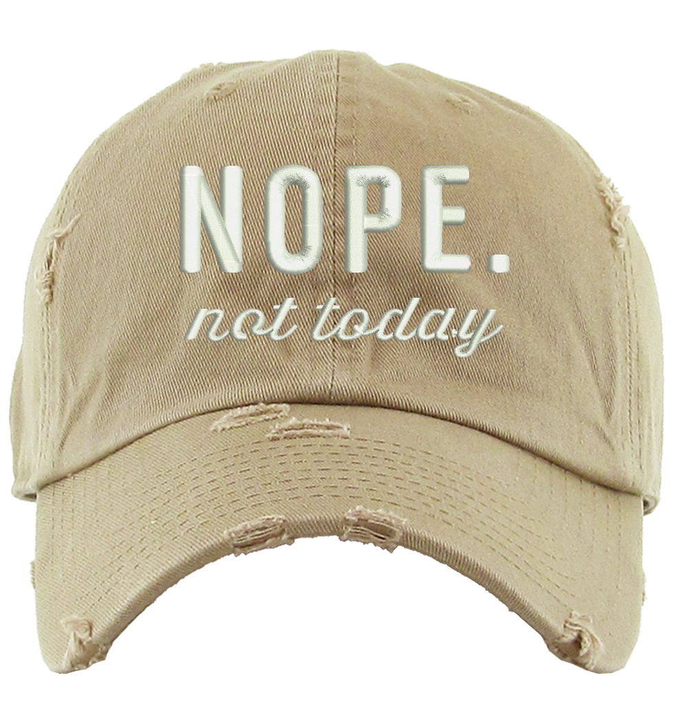 Nope Not Today Hat Sassy Funny Distressed Embroidered Dad Hat