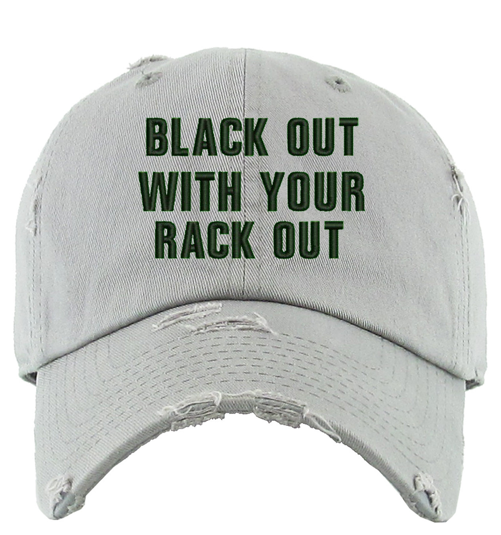 Black Out With Your Rack Out Hat Funny Distressed Embroidered Dad Hat