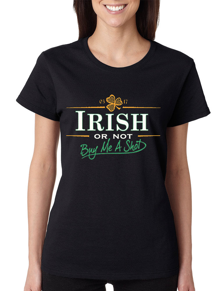 Women's T Shirt Irish Or Not Buy Me A Shot St Patrick's Day Shamrock