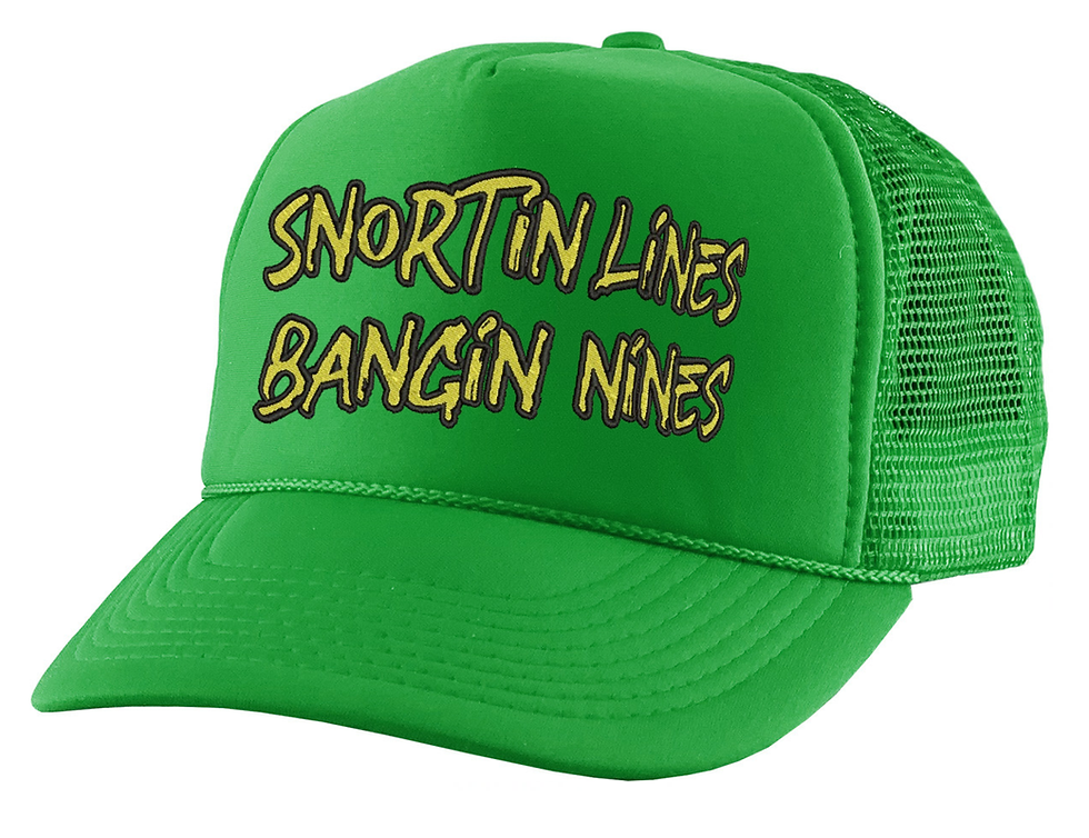 Snortin Lines Bangin Nines Embroidered Trucker Hat Funny Snapback