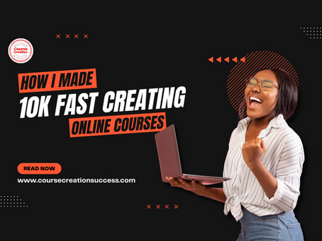 How I made 10K Fast Creating Online Courses