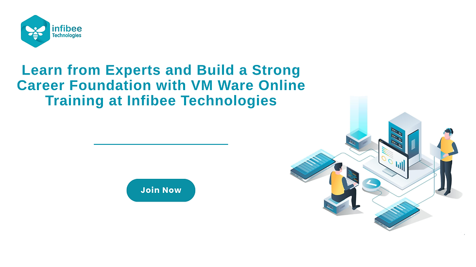 Learn from Experts and Build a Strong Career Foundation with VM Ware Online Training at Infibee Technologies