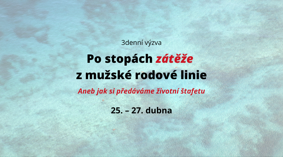 3denní online výzva pro ženy: Po stopách zátěže z mužské rodové linie