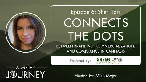 Episode 6: Sheri Tarr Connects the Dots Between Commercialization and Compliance in Cannabis