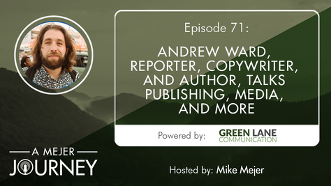 Episode 71: Andrew Ward, Reporter, Copywriter, and Author, Talks Publishing, Media, and More