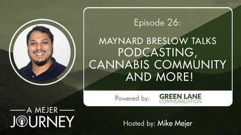 Episode 26: Maynard Breslow Talks Podcasting, Cannabis Community, and More!