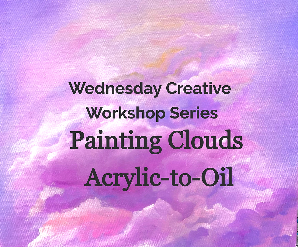  🎨 Wed. Workshop Series  - Cloud Lab — Acrylic-to-Oil Skies, Depth + Dreamy Blending ☁️🎨