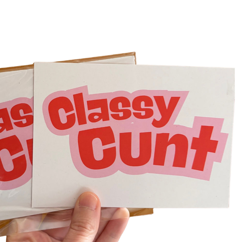  “Classy Cunt” – A6 Art Print 