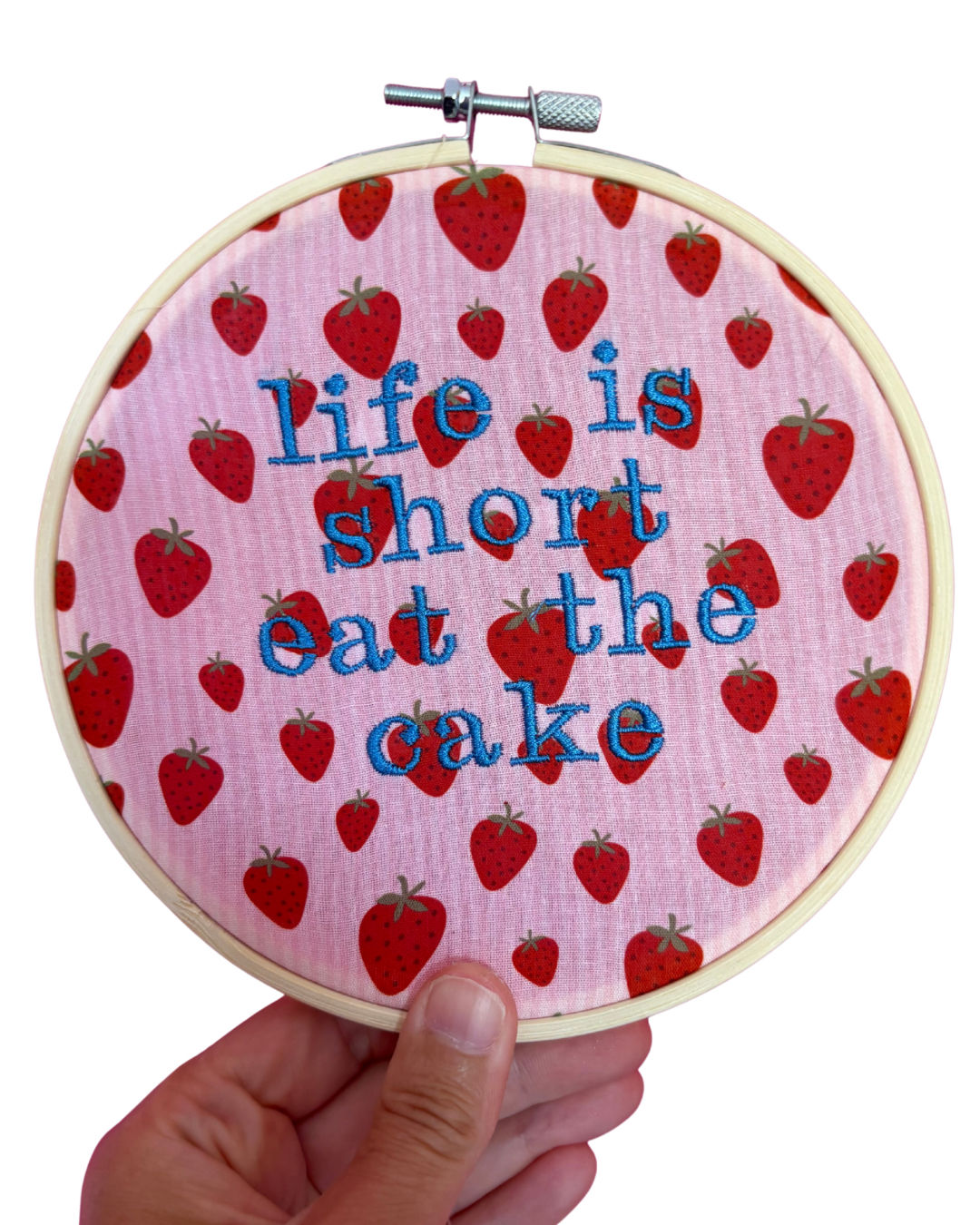 Life Is Short Eat The Cake 6" Embroidery gallery wall art