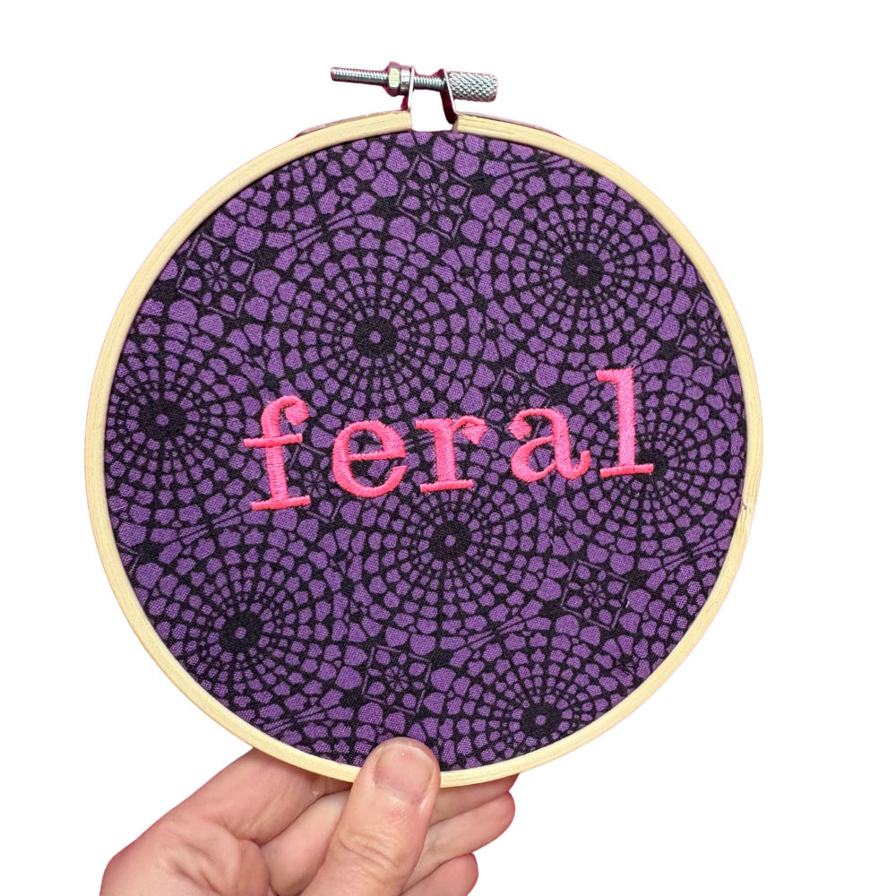 “Feral” – 6 Inch Embroidered Hoop