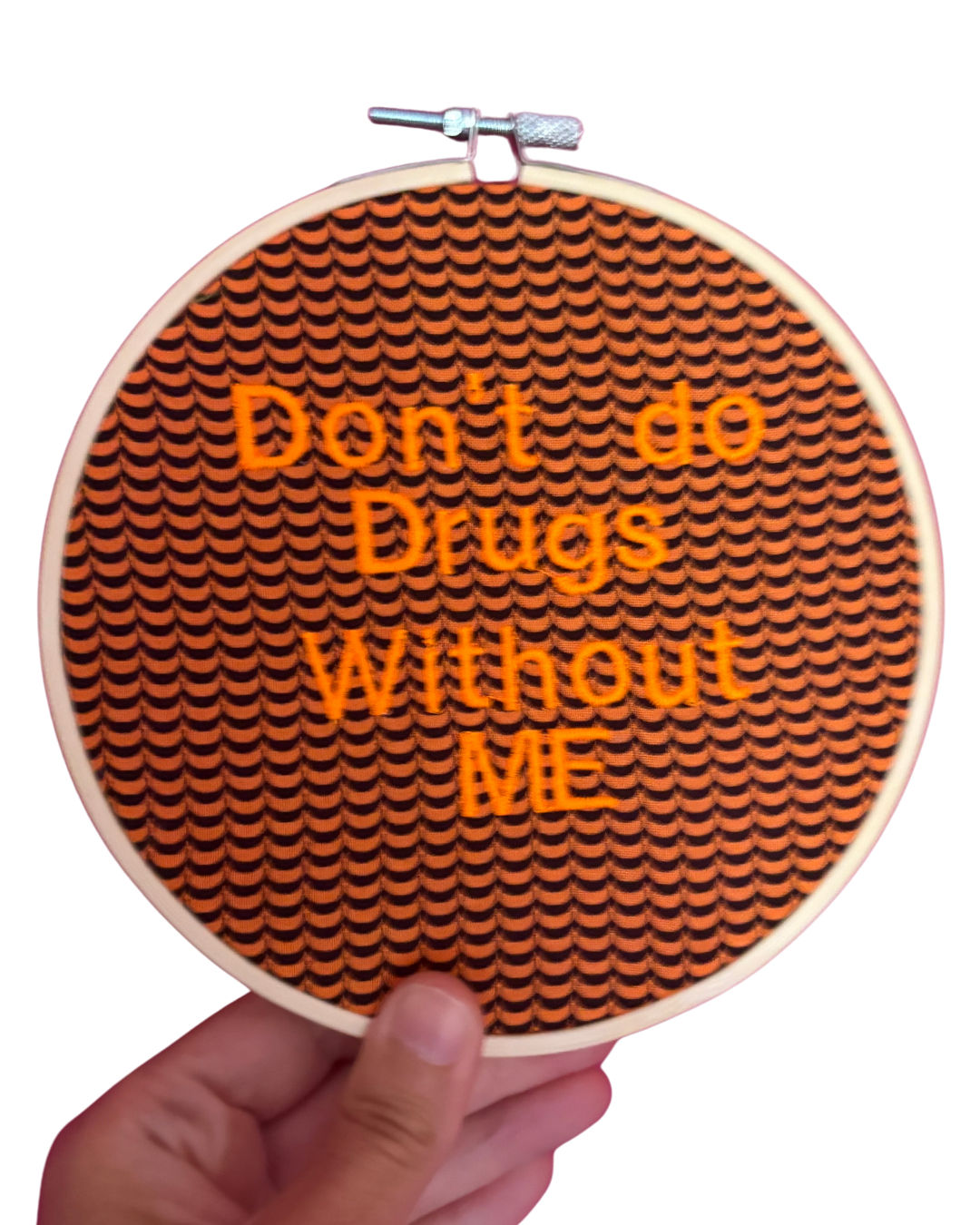 Don't Do Drugs Without Me 6" Embroidery gallery wall art