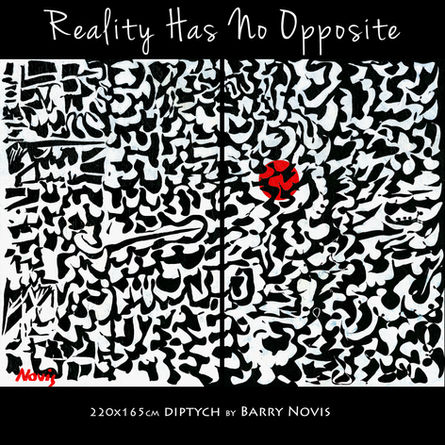 Reality Has No Opposite by Barry Novis