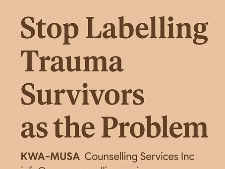 Stop Labelling Trauma Survivors as “The Problem”