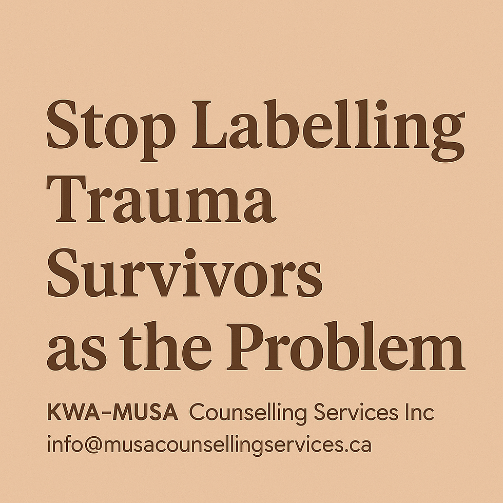 Stop Labelling Trauma Survivors as “The Problem”