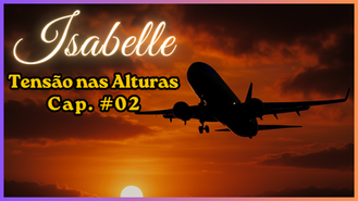 Isabelle: Tensão nas Alturas