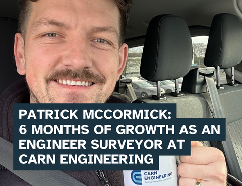 Patrick McCormick: Six Months of Growth as an Engineer Surveyor at Carn Engineering