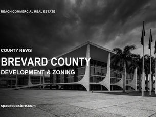 Brevard County commercial real estate development and zoning news from Reach Commercial Real Estate on Florida's Space Coast.