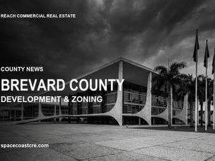 Brevard County commercial real estate development and zoning news from Reach Commercial Real Estate on Florida's Space Coast.