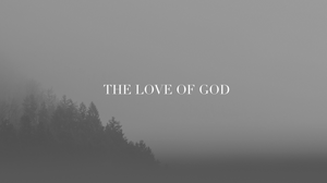 The love of God