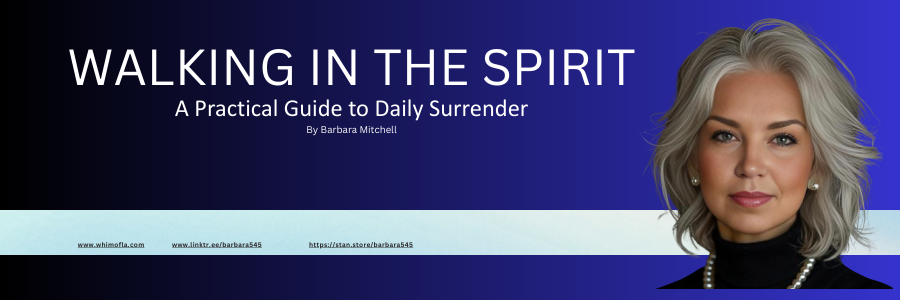 Walking in the Spirit: A Practical Guide to Daily Surrender