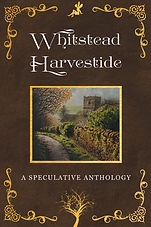 v2_Whitstead Harvestide Anthology Cover SINGLE.png