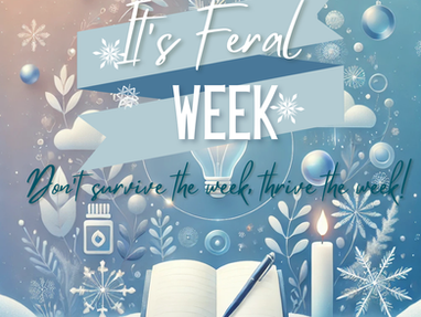 Welcome to Feral Week: Let’s Thrive, Not Just Survive!
