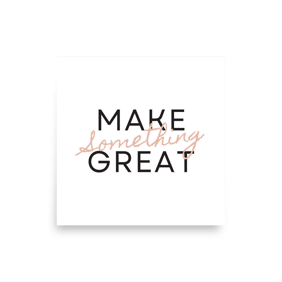 Make Something Great Typography Art Print Simple Elegant Inspirational Quotes wall art