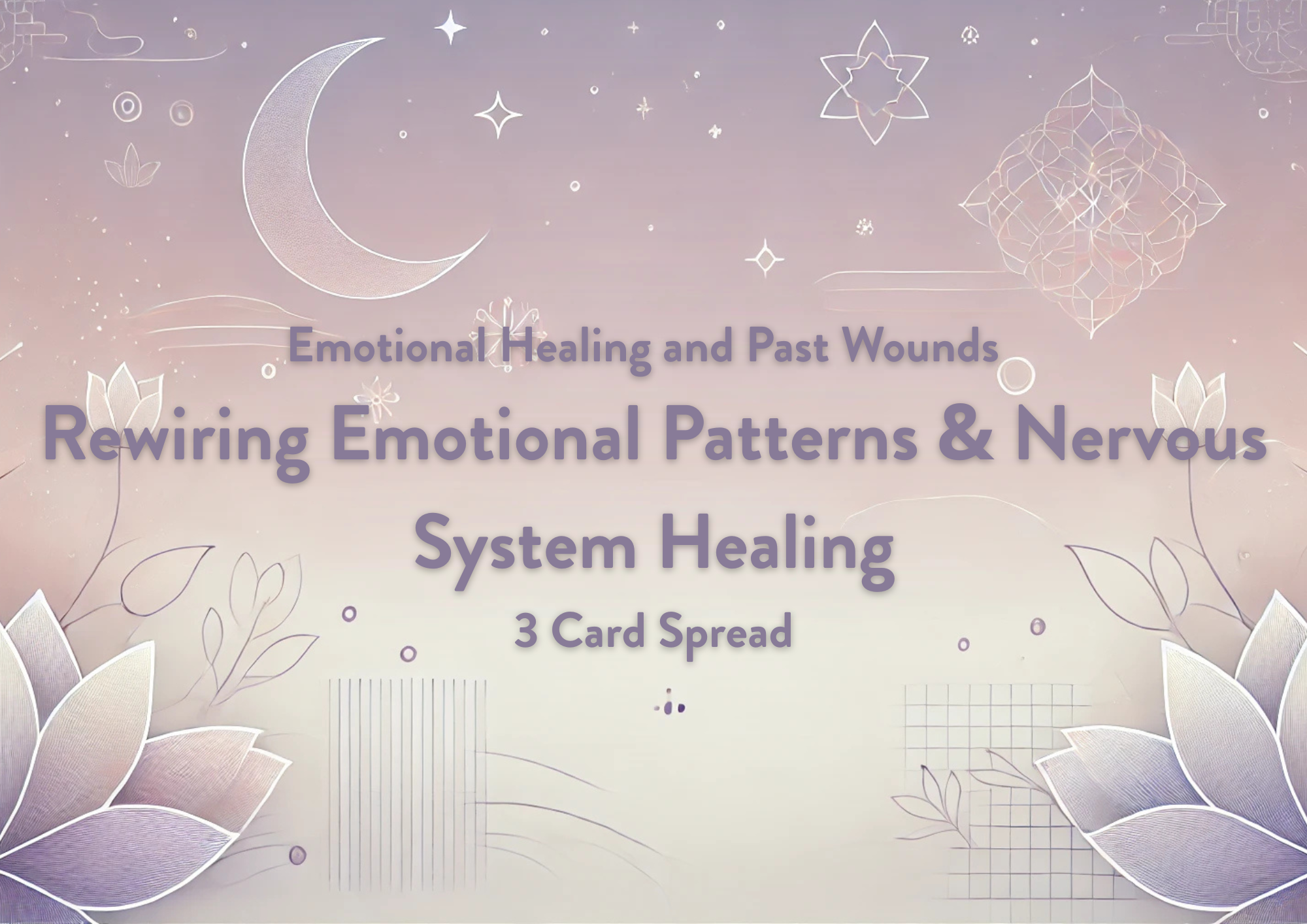 Rewiring Emotional Patterns & Nervous System Healing - 3 Card Spread