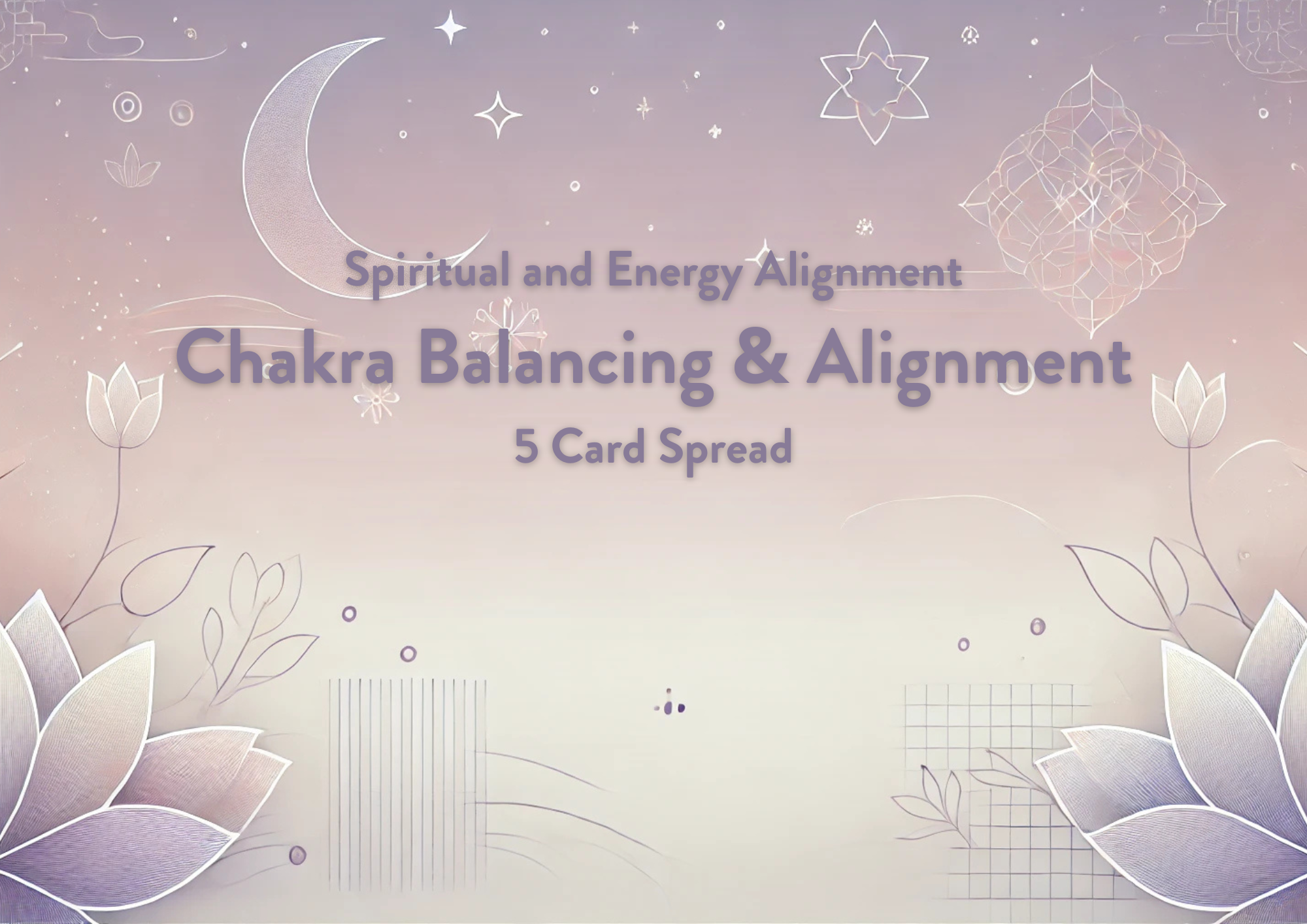 Chakra Balancing & Alignment - 5 Card Spread