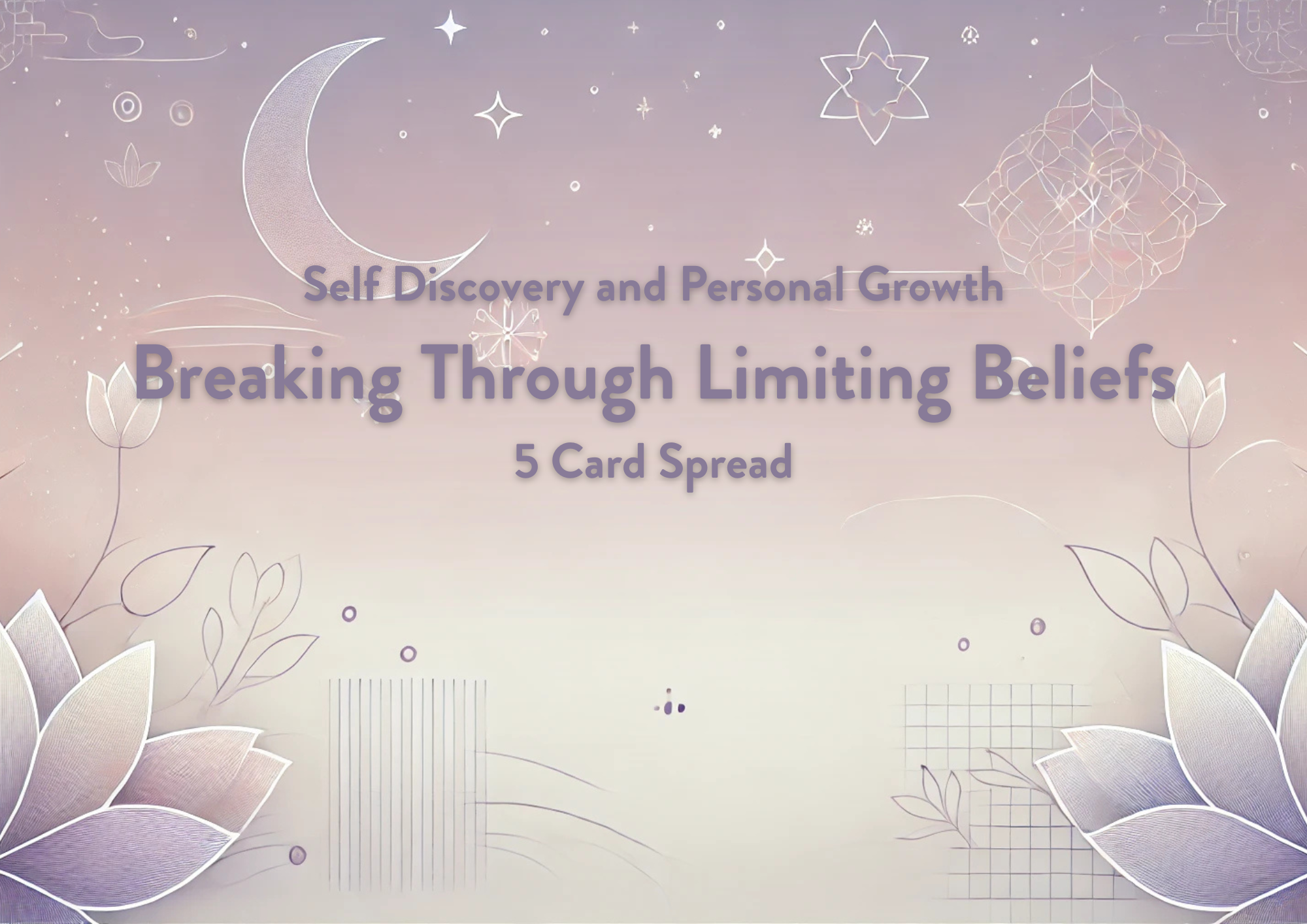 Breaking Through Limiting Beliefs - 5 Card Spread
